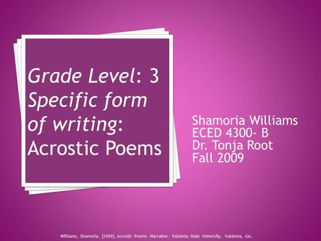 Grade Level: 3 Specific form of writing: Acrostic Poems