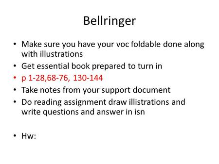 Bellringer Make sure you have your voc foldable done along with illustrations Get essential book prepared to turn in p 1-28,68-76, 130-144 Take notes from.