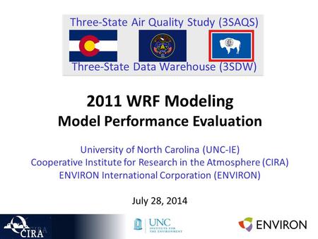 Three-State Air Quality Study (3SAQS) Three-State Data Warehouse (3SDW) 2011 WRF Modeling Model Performance Evaluation University of North Carolina (UNC-IE)