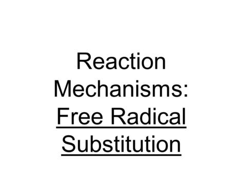 Reaction Mechanisms: Free Radical Substitution