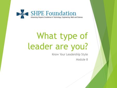 What type of leader are you? Know Your Leadership Style Module 8.