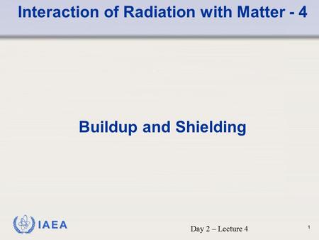 Interaction of Radiation with Matter - 4