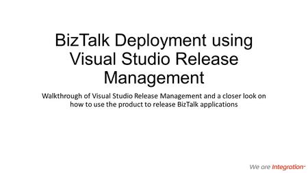 BizTalk Deployment using Visual Studio Release Management