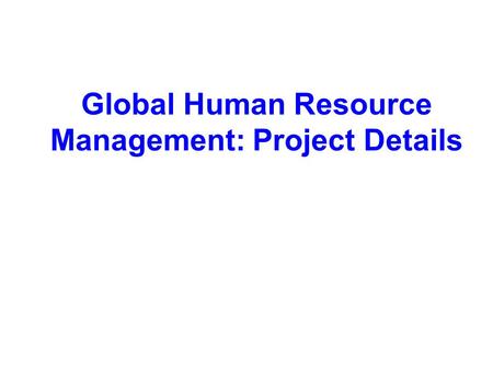 Global Human Resource Management: Project Details