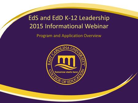 EdS and EdD K-12 Leadership 2015 Informational Webinar Program and Application Overview.
