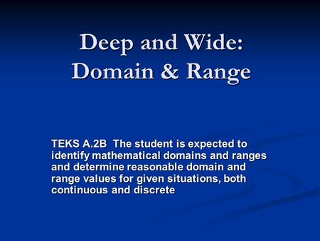 Deep and Wide: Domain & Range