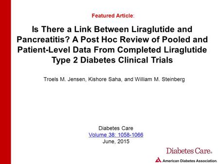 Is There a Link Between Liraglutide and Pancreatitis? A Post Hoc Review of Pooled and Patient-Level Data From Completed Liraglutide Type 2 Diabetes Clinical.