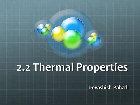 2.2 Thermal Properties Devashish Pahadi.