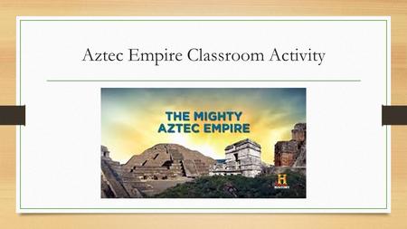 Aztec Empire Classroom Activity