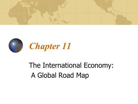 The International Economy: A Global Road Map