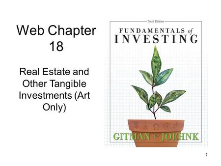 1 Web Chapter 18 Real Estate and Other Tangible Investments (Art Only)