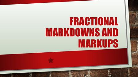 Fractional Markdowns and Markups