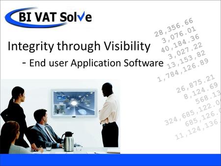 Integrity through Visibility - End user Application Software.