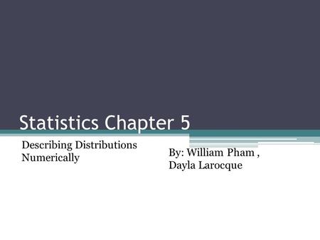 Describing Distributions Numerically