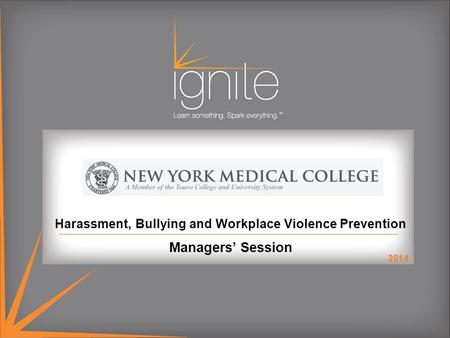 Harassment, Bullying and Workplace Violence Prevention Managers’ Session 2014.
