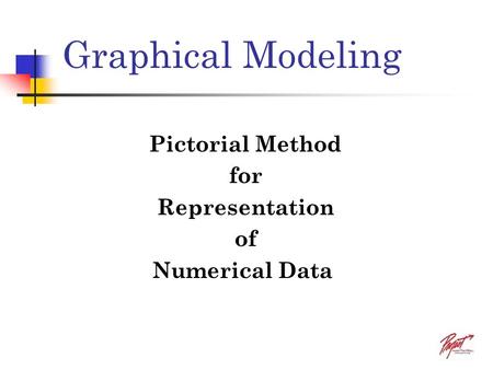 Graphical Modeling Pictorial Method for Representation of Numerical Data.