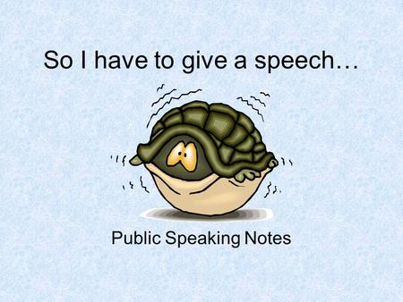 So I have to give a speech…