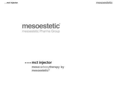 …. mct injector mesocarboxytherapy by mesoestetic®