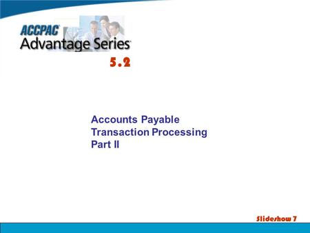 5.2 Accounts Payable Transaction Processing Part II Slideshow 7.