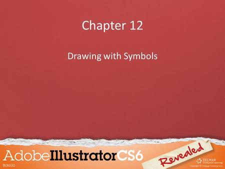 Chapter 12 Drawing with Symbols. Objectives Create symbols Place symbol instances Modify symbols and symbol instances Create symbol instance sets Modify.