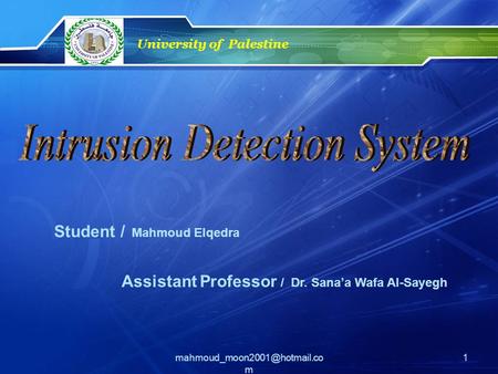 m 1 University of Palestine Student / Mahmoud Elqedra Assistant Professor / Dr. Sana’a Wafa Al-Sayegh.