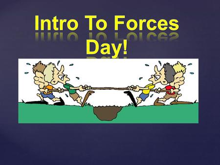 Intro To Forces Day!.