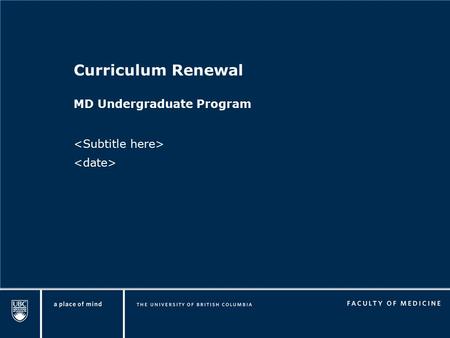Curriculum Renewal MD Undergraduate Program. Why Change?
