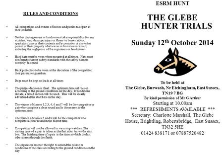 ESRM HUNT THE GLEBE HUNTER TRIALS Sunday 12 th October 2014 RULES AND CONDITIONS All competitors and owners of horses and ponies take part at their own.