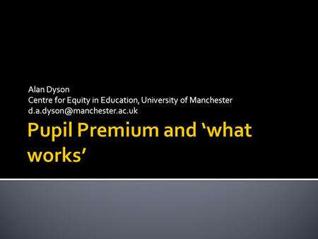 Alan Dyson Centre for Equity in Education, University of Manchester