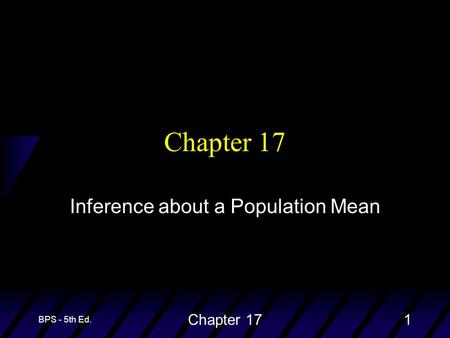 BPS - 5th Ed. Chapter 171 Inference about a Population Mean.
