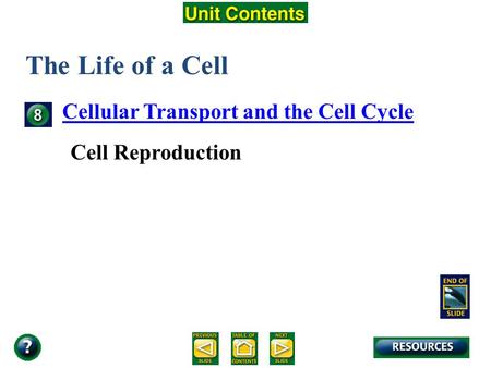 Unit Overview – pages 138-139 The Life of a Cell Cellular Transport and the Cell Cycle Cell Reproduction.
