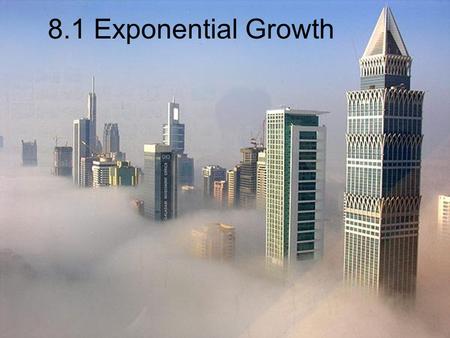 8.1 Exponential Growth.
