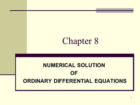 NUMERICAL SOLUTION OF ORDINARY DIFFERENTIAL EQUATIONS