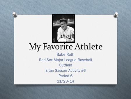 My Favorite Athlete Babe Ruth Red Sox Major League Baseball Outfield