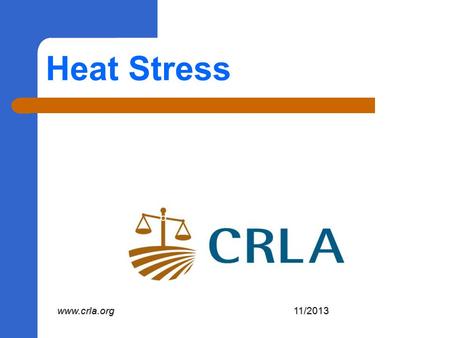 Heat Stress www.crla.org 11/2013 www.crla.org 11/2013.