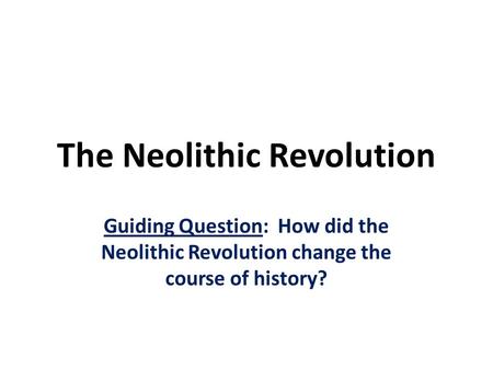 The Neolithic Revolution
