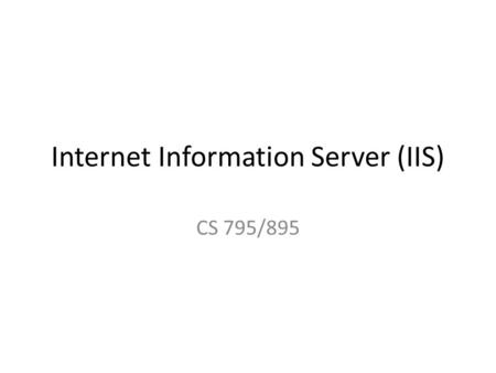 Internet Information Server (IIS)