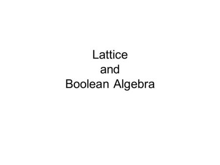 Lattice and Boolean Algebra