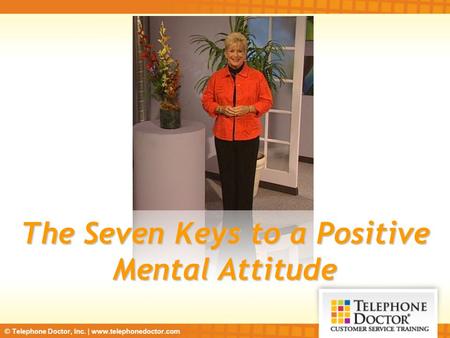 The Seven Keys to a Positive Mental Attitude