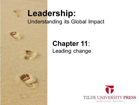 Leadership: Understanding its Global Impact Chapter 11: Leading change.