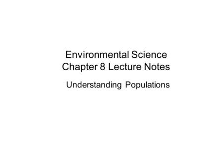 Environmental Science Chapter 8 Lecture Notes