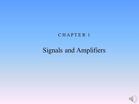 C H A P T E R 1 Signals and Amplifiers Microelectronic Circuits, Sixth Edition Sedra/Smith Copyright © 2010 by Oxford University Press, Inc. Figure P1.14.