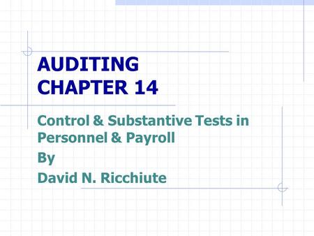AUDITING CHAPTER 14 Control & Substantive Tests in Personnel & Payroll