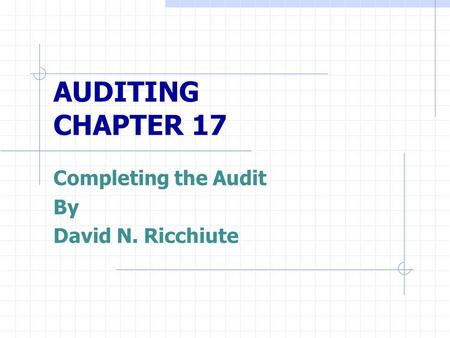 Completing the Audit By David N. Ricchiute