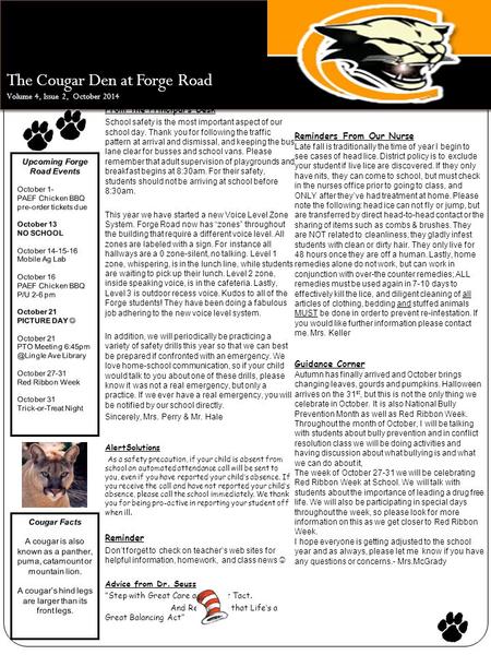 The Cougar Den at Forge Road Volume 4, Issue 2, October 2014 From the Principal’s Desk School safety is the most important aspect of our school day. Thank.