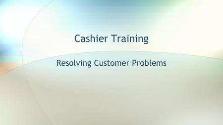 Resolving Customer Problems