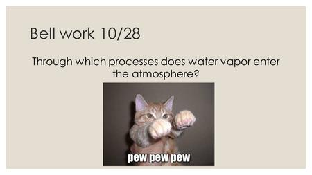 Through which processes does water vapor enter the atmosphere?