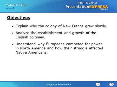 Objectives Explain why the colony of New France grew slowly.