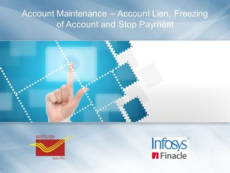 Introduction Business Scenario Finacle Process Overview Key Terminologies Step by Step Process Demonstration Summary.