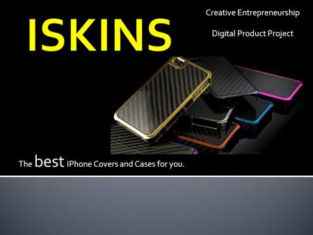 The best IPhone Covers and Cases for you. Creative Entrepreneurship Digital Product Project.
